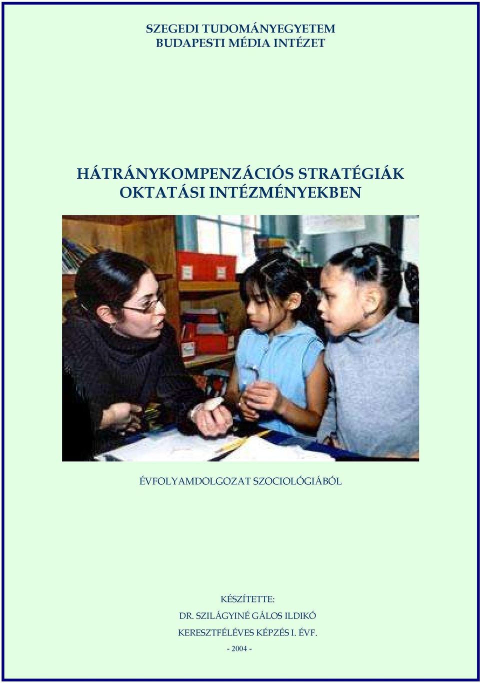 INTÉZMÉNYEKBEN ÉVFOLYAMDOLGOZAT SZOCIOLÓGIÁBÓL
