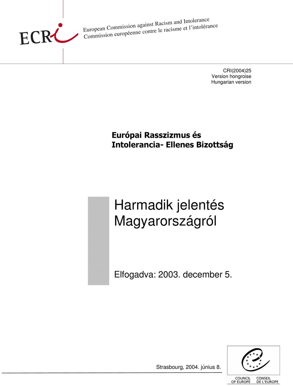 Bizottság Harmadik jelentés Magyarországról