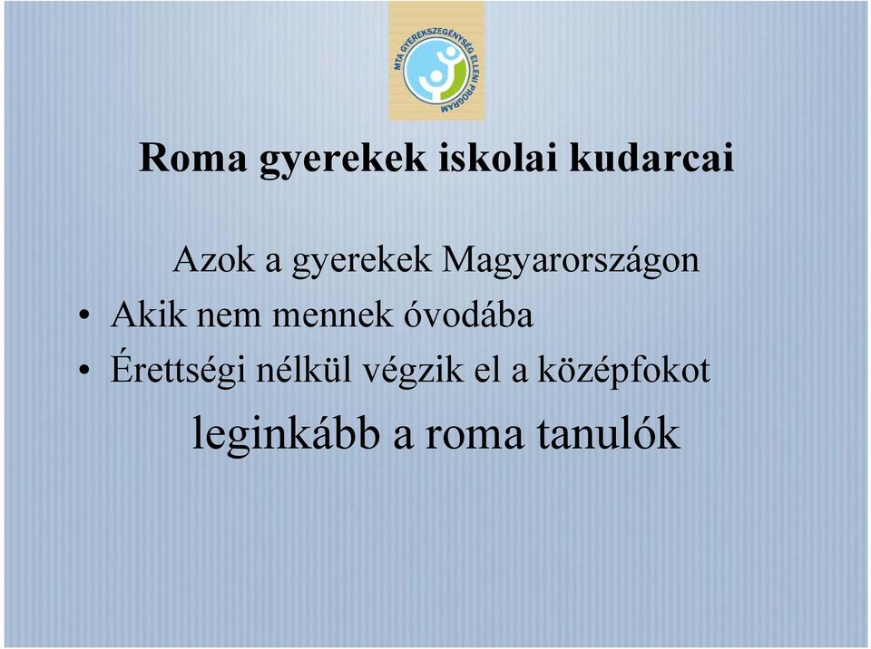 mennek óvodába Érettségi nélkül