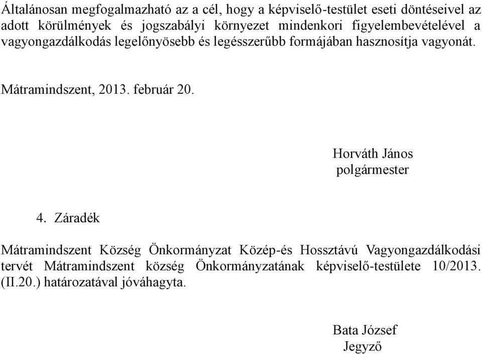 Mátramindszent, 2013. február 20. Horváth János polgármester 4.