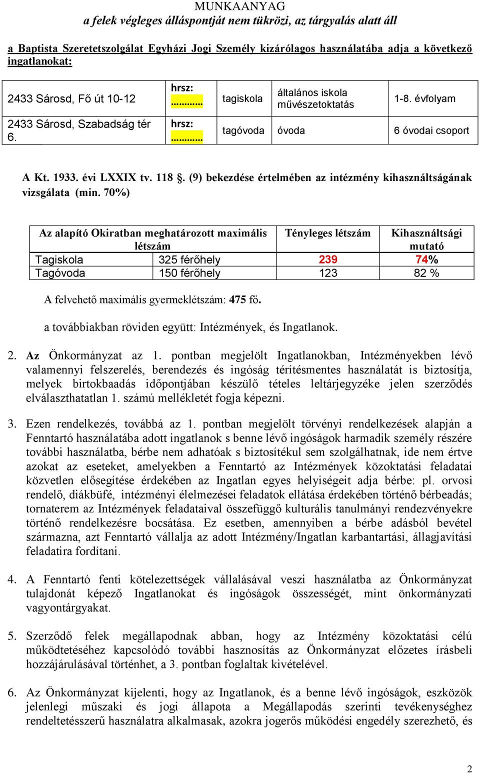 (9) bekezdése értelmében az intézmény kihasználtságának vizsgálata (min.