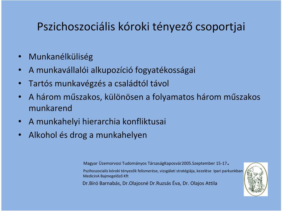 drog a munkahelyen Magyar Üzemorvosi Tudományos TársaságKaposvár2005.Szeptember 15-17.