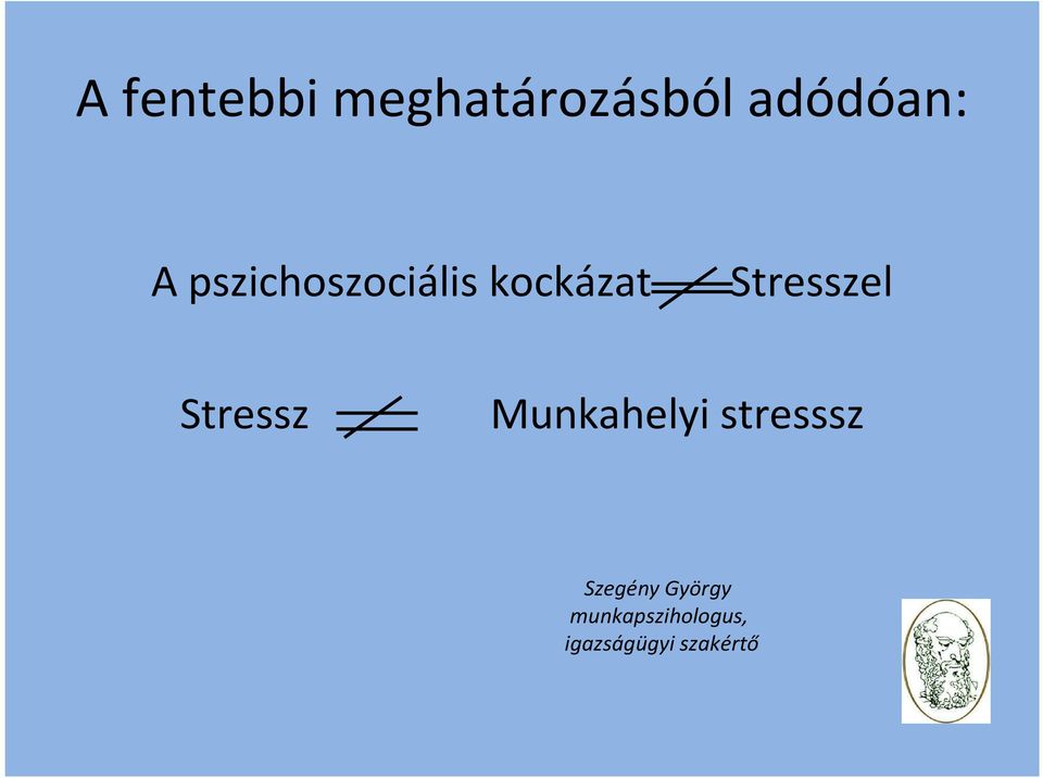 Stressz Munkahelyi stresssz Szegény