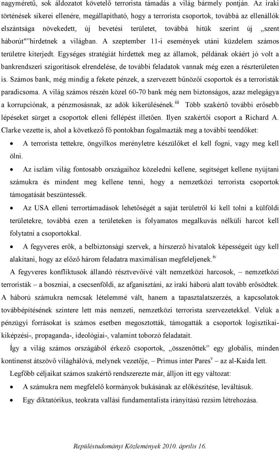 hirdetnek a világban. A szeptember 11-i események utáni küzdelem számos területre kiterjedt.