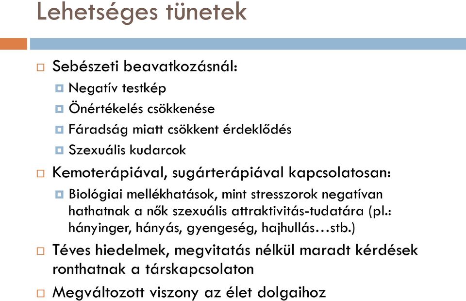 stresszorok negatívan hathatnak a nők szexuális attraktivitás-tudatára (pl.