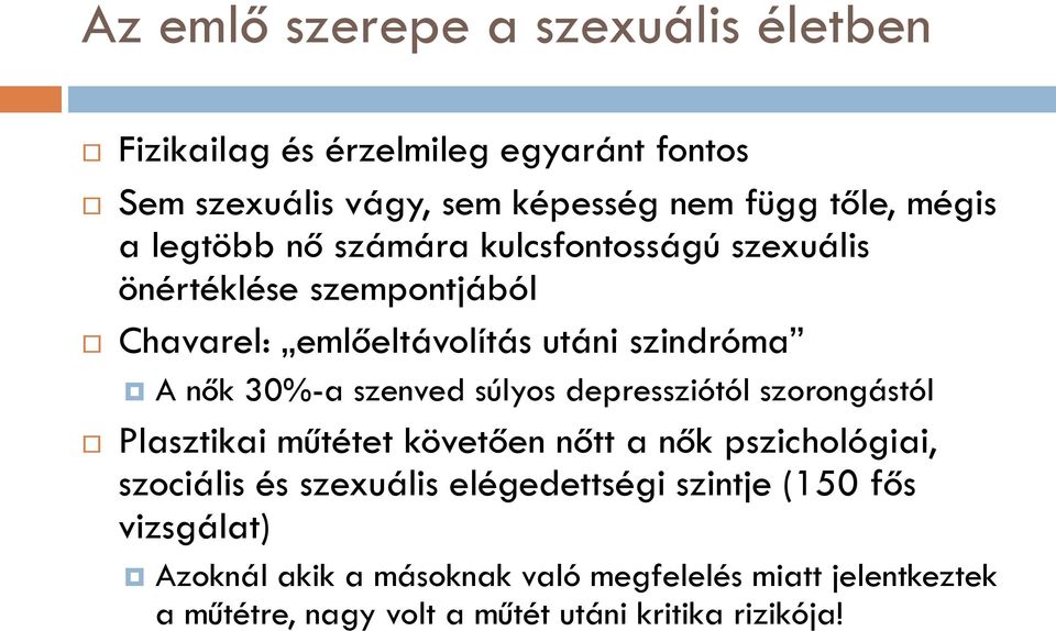 súlyos depressziótól szorongástól Plasztikai műtétet követően nőtt a nők pszichológiai, szociális és szexuális elégedettségi szintje