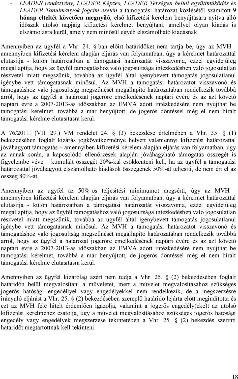 Amennyiben az ügyfél a Vhr. 24.