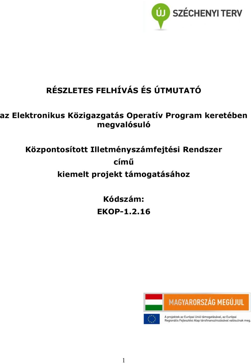 megvalósuló Központosított Illetményszámfejtési