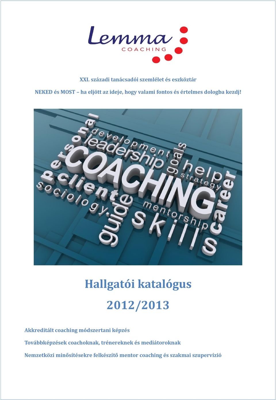 Hallgatói katalógus 2012/2013 Akkreditált coaching módszertani képzés