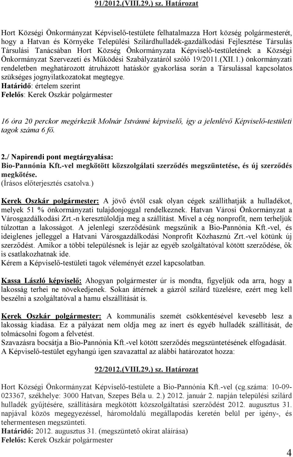 Tanácsában Hort Község Önkormányzata Képviselő-testületének a Községi Önkormányzat Szervezeti és Működési Szabályzatáról szóló 19