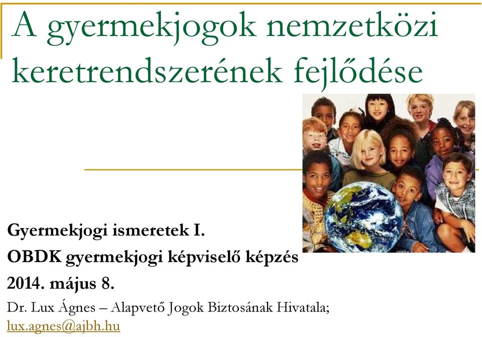 OBDK gyermekjogi képviselő képzés 2014. május 8.