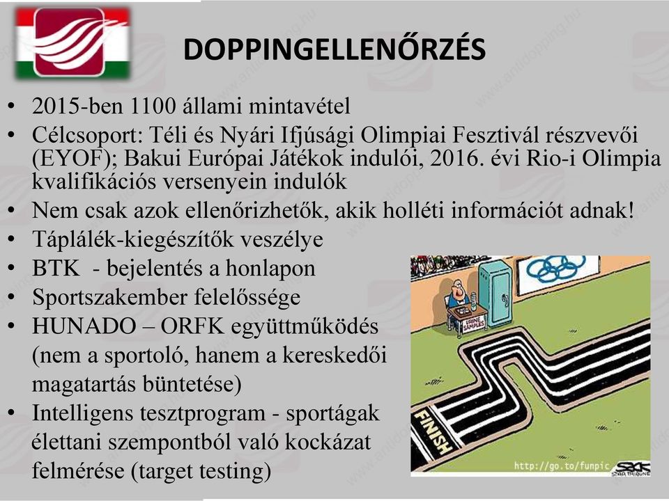 évi Rio-i Olimpia kvalifikációs versenyein indulók Nem csak azok ellenőrizhetők, akik holléti információt adnak!