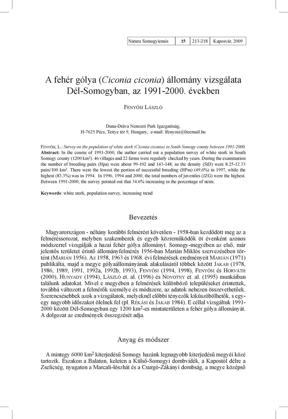 : Survey on the population of white stork (Ciconia ciconia) in South Somogy county between 1991-2000.