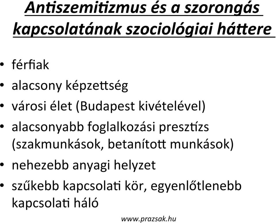 alacsonyabb foglalkozási preszszs (szakmunkások, betanítoo