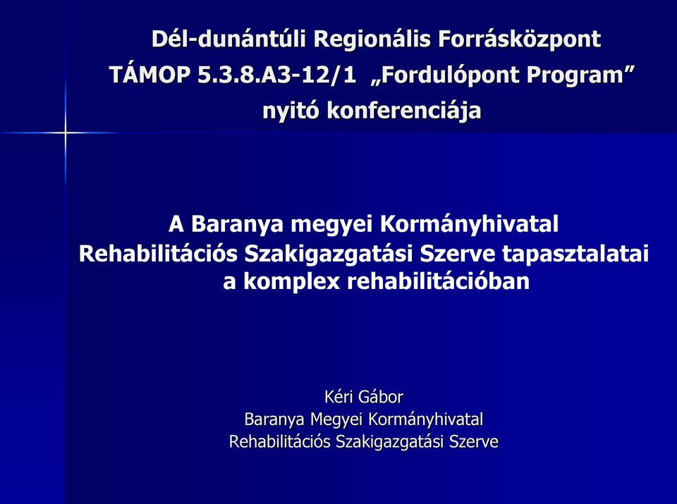 Kormányhivatal Rehabilitációs Szakigazgatási Szerve tapasztalatai a