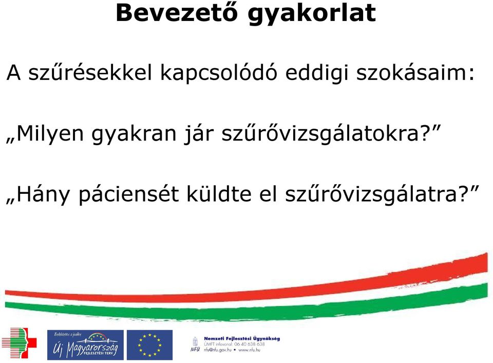 gyakran jár szűrővizsgálatokra?