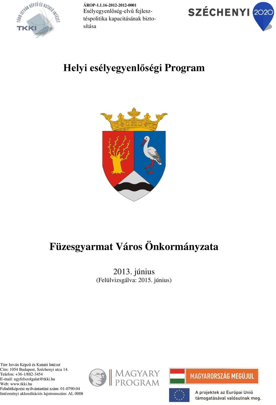 Program Füzesgyarmat Város Önkormányzata 2013. június (Felülvizsgálva: 2015.