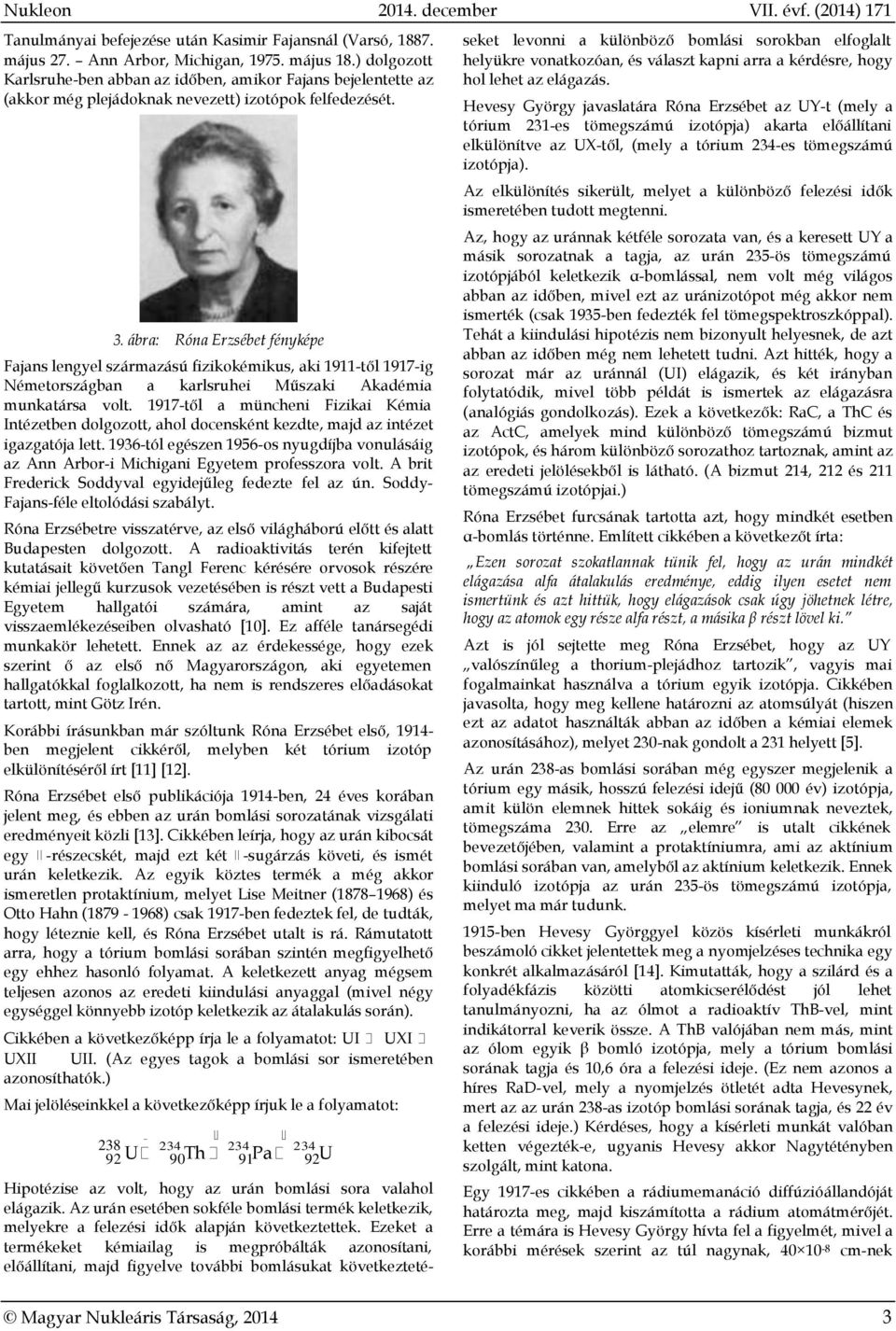 ábra: Róna Erzsébet fényképe Fajans lengyel származású fizikokémikus, aki 1911-től 1917-ig Németországban a karlsruhei Műszaki Akadémia munkatársa volt.