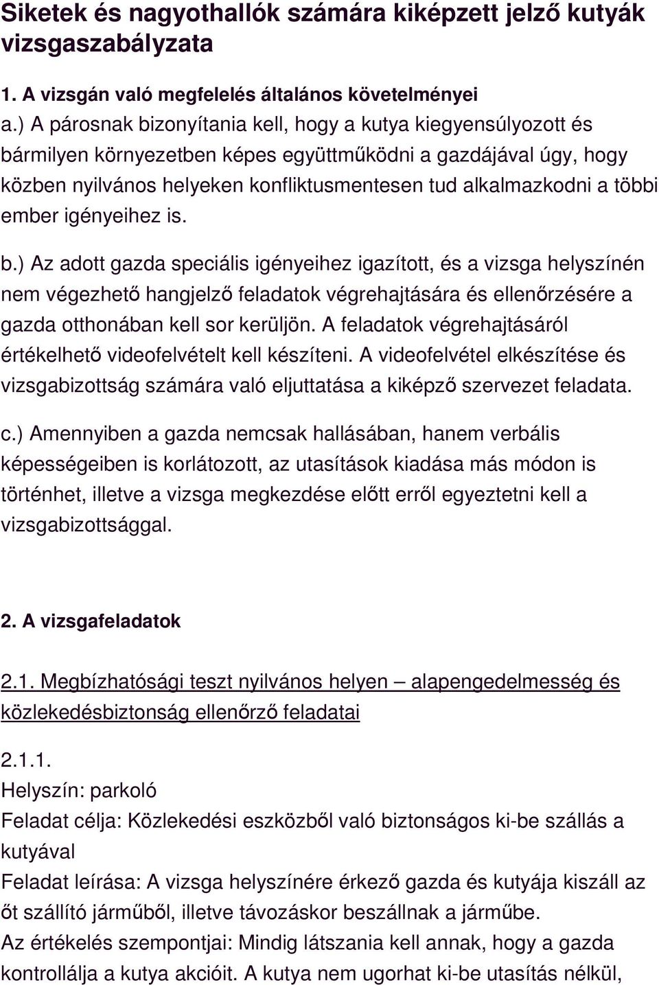többi ember igényeihez is. b.