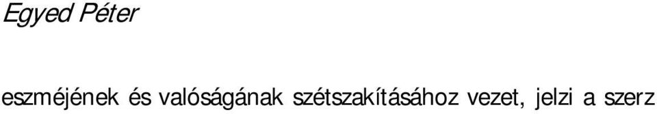 A megoldáskísérlet lényege, hogy az emberi személyiséget interszubjektivitás-elméletileg kell értelmezni.