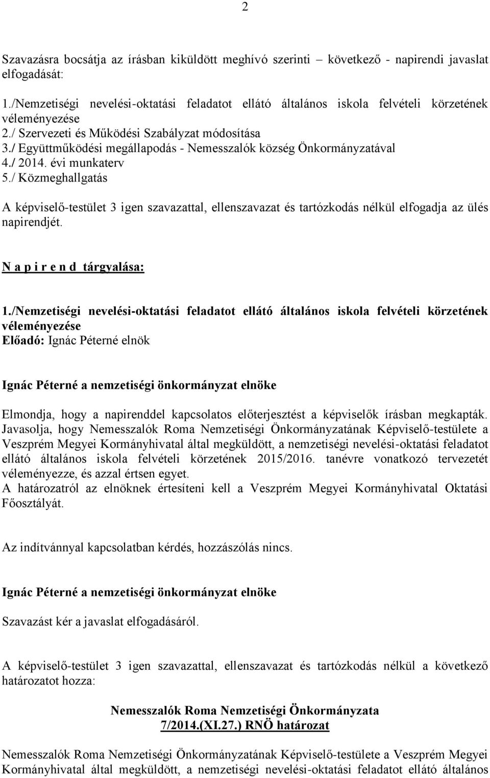 / Együttműködési megállapodás - Nemesszalók község Önkormányzatával 4./ 2014. évi munkaterv 5.