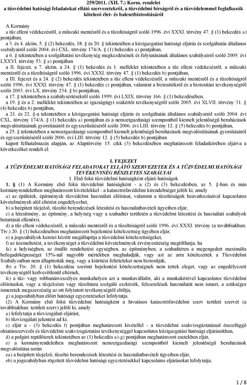 műszaki mentésről és a tűzoltóságról szóló 1996. évi XXXI. törvény 47. (1) bekezdés a) pontjában, a 3. és 4. alcím, 5. (2) bekezdés, 18. és 20.