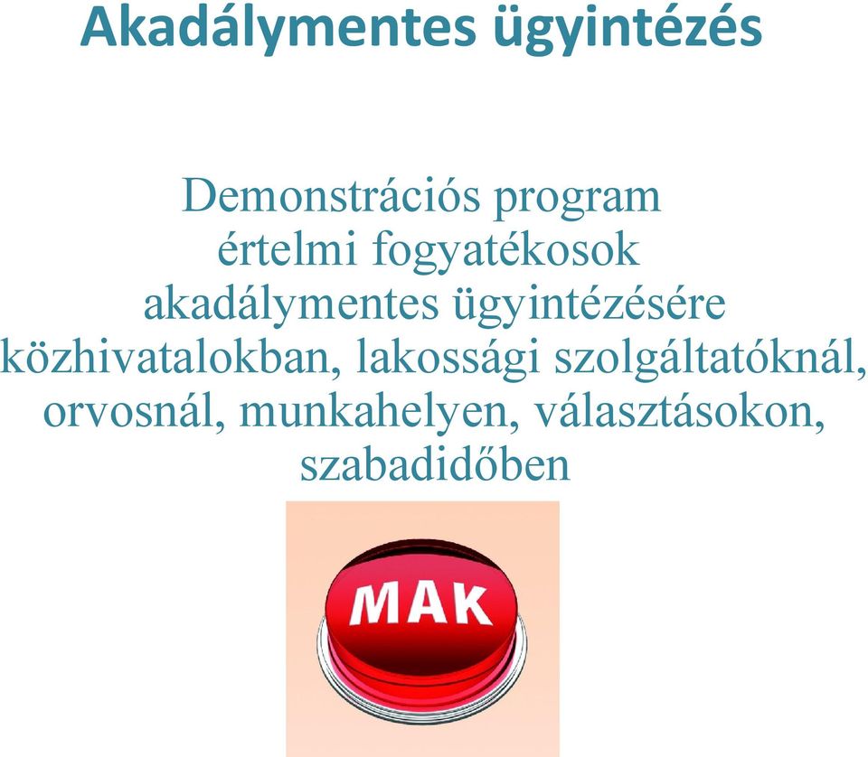 ügyintézésére közhivatalkban, lakssági