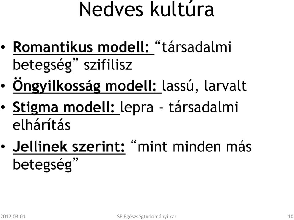 modell: lepra - társadalmi elhárítás Jellinek szerint: