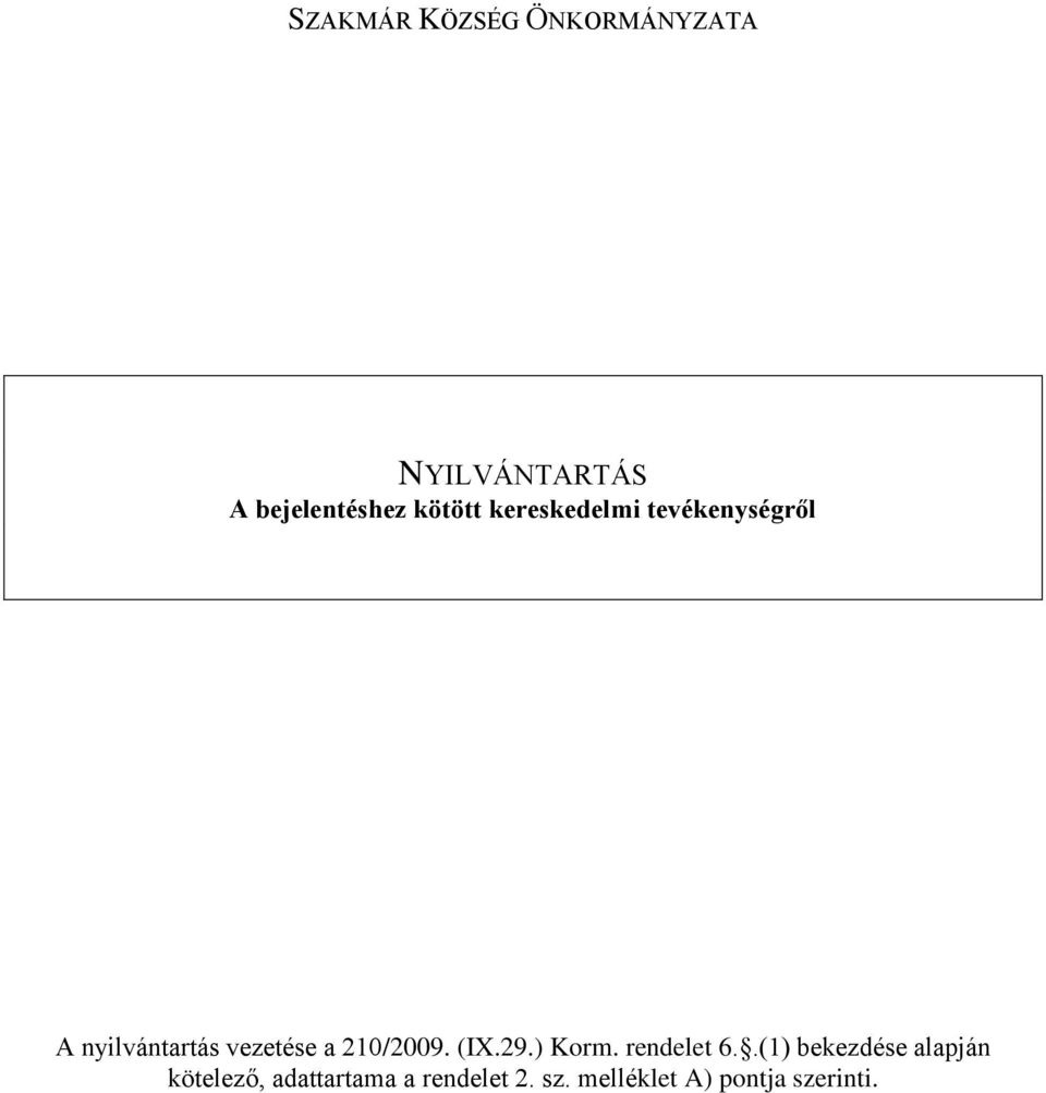 (IX.29.) Korm. rendelet 6.