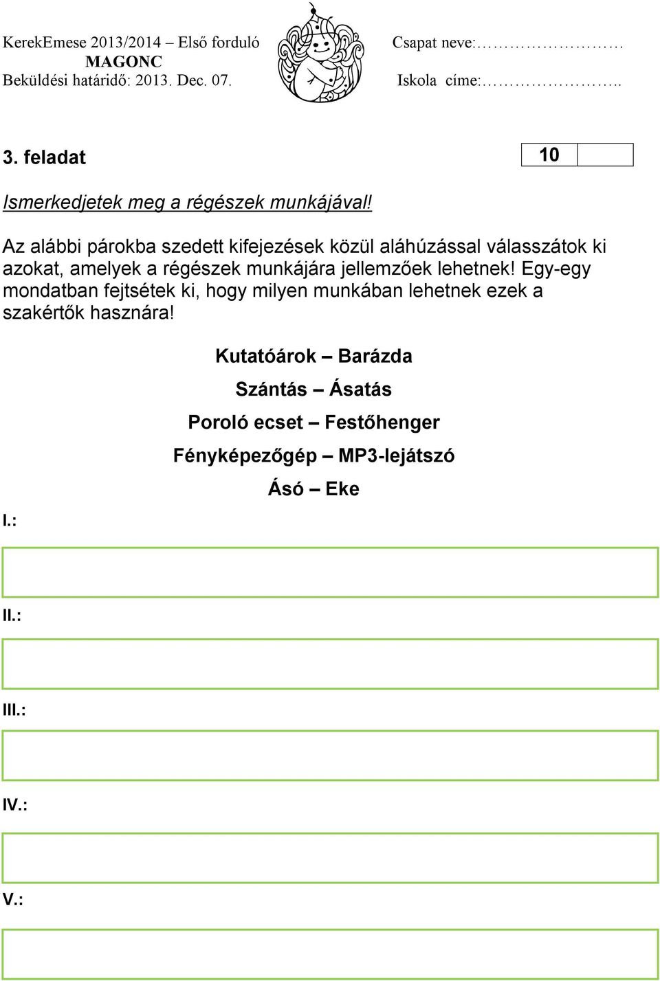 munkájára jellemzőek lehetnek!