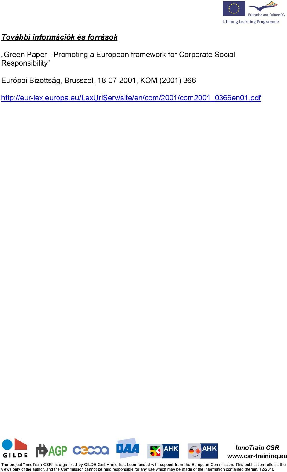 pdf The project "" is organized by GILDE GmbH and has been funded with support from the European Commission.