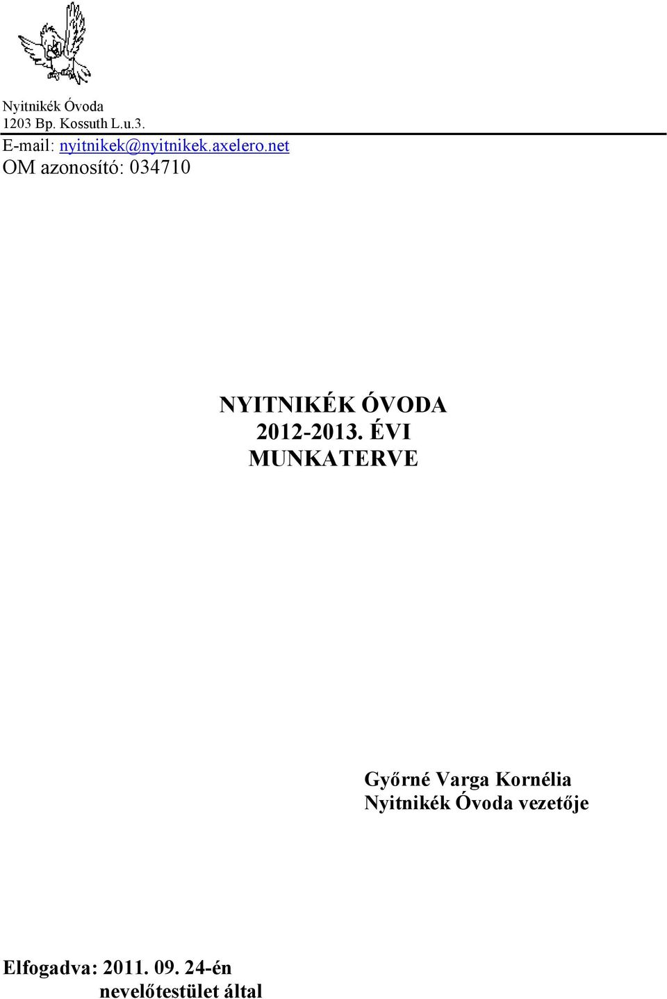 ÉVI MUNKATERVE Gyırné Varga Kornélia Nyitnikék Óvoda
