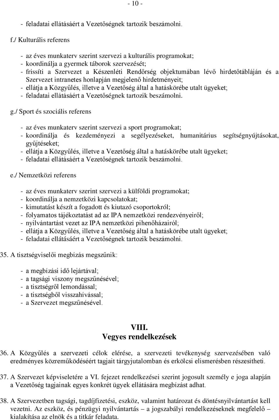 hirdetőtábláján és a Szervezet intranetes honlapján megjelenő hirdetményeit; g.