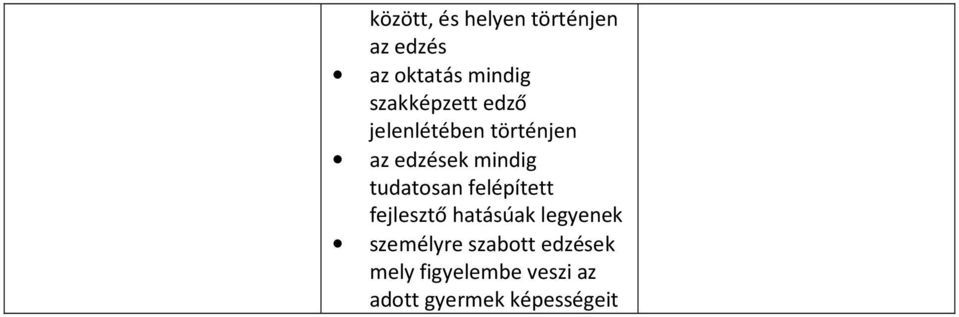 tudatosan felépített fejlesztő hatásúak legyenek személyre