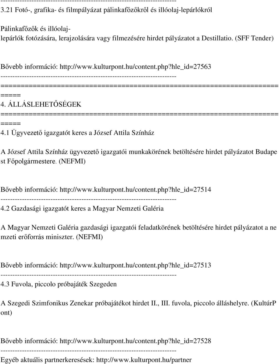 1 Ügyvezető igazgatót keres a József Attila Színház A József Attila Színház ügyvezető igazgatói munkakörének betöltésére hirdet pályázatot Budape st Főpolgármestere.