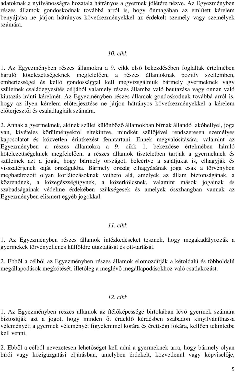 cikk 1. Az Egyezményben részes államokra a 9.