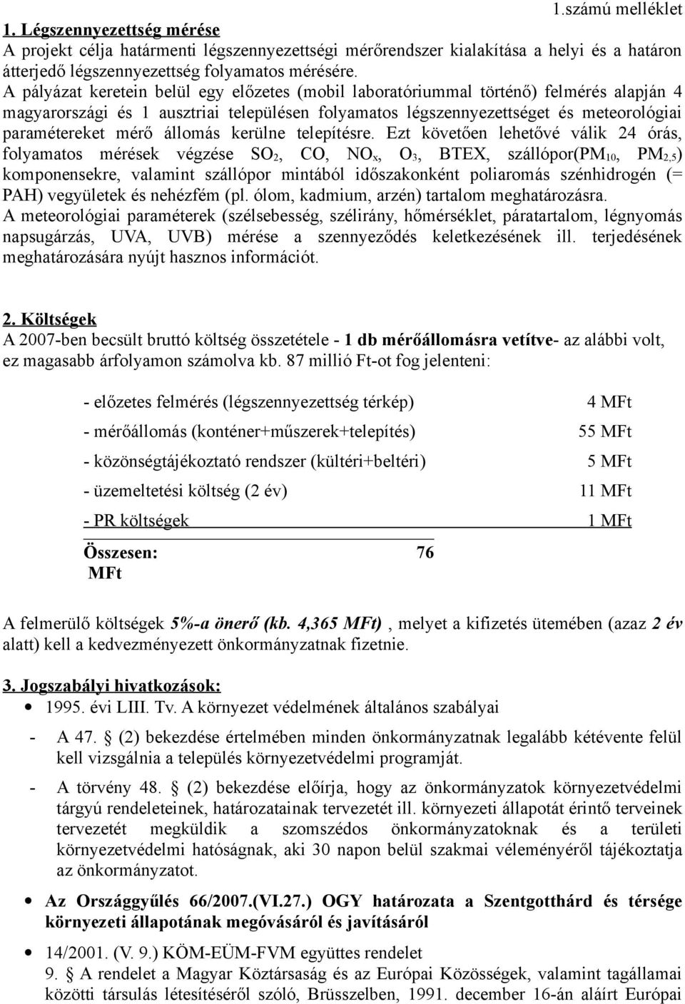 állomás kerülne telepítésre.
