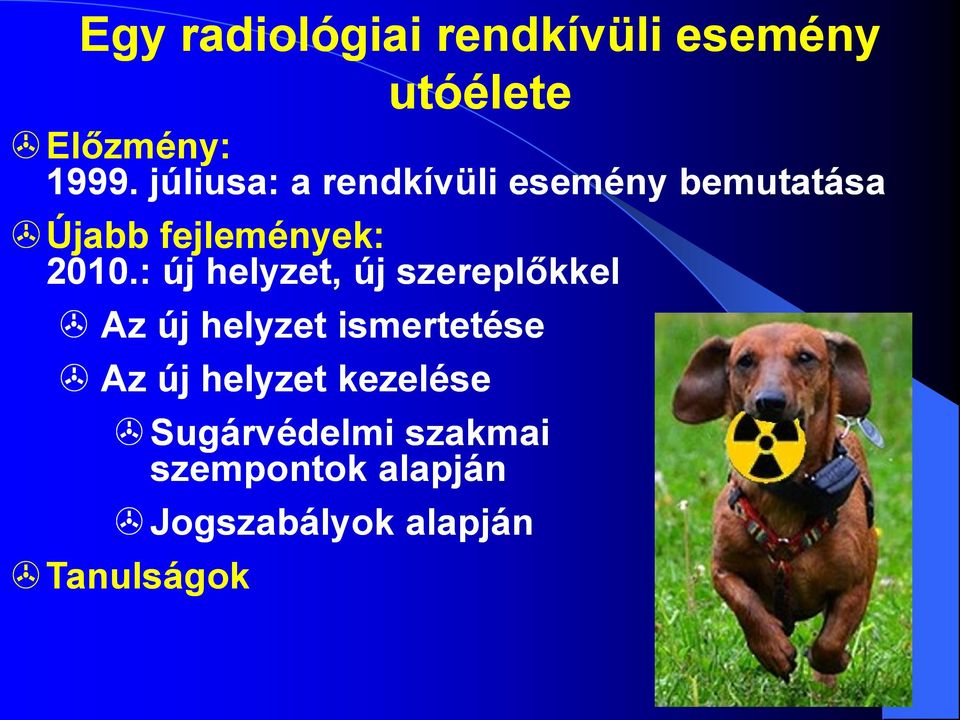 : új helyzet, új szereplőkkel Az új helyzet ismertetése Az új