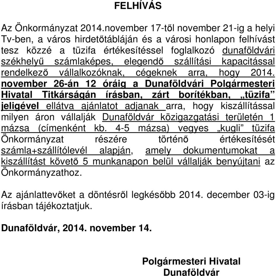 szállítási kapacitással rendelkező vállalkozóknak, cégeknek arra, hogy 2014.