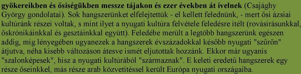őskrónikáinkkal és gesztáinkkal együtt).