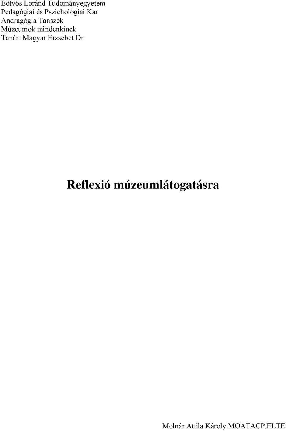 mindenkinek Tanár: Magyar Erzsébet Dr.