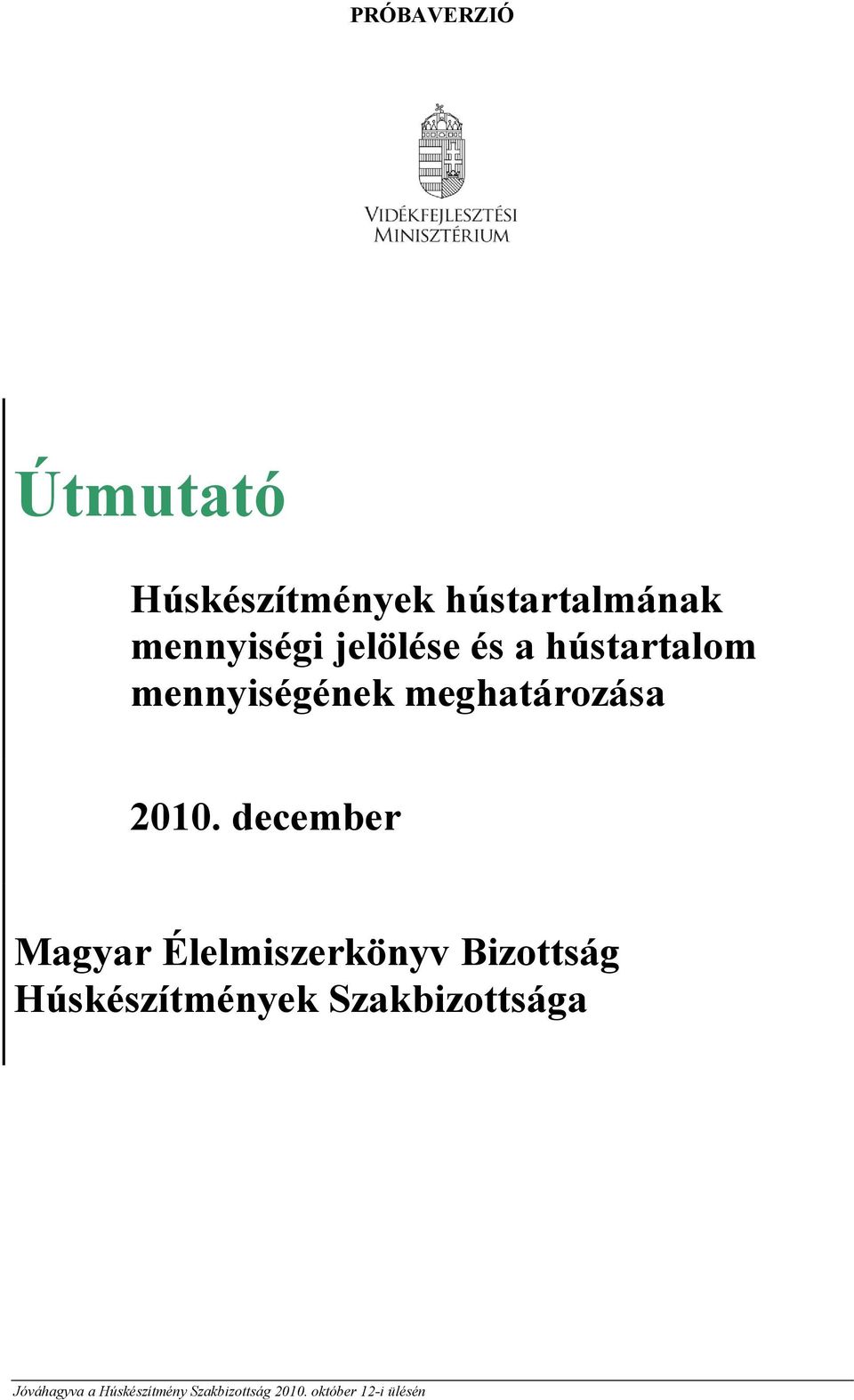 december Magyar Élelmiszerkönyv Bizottság Húskészítmények