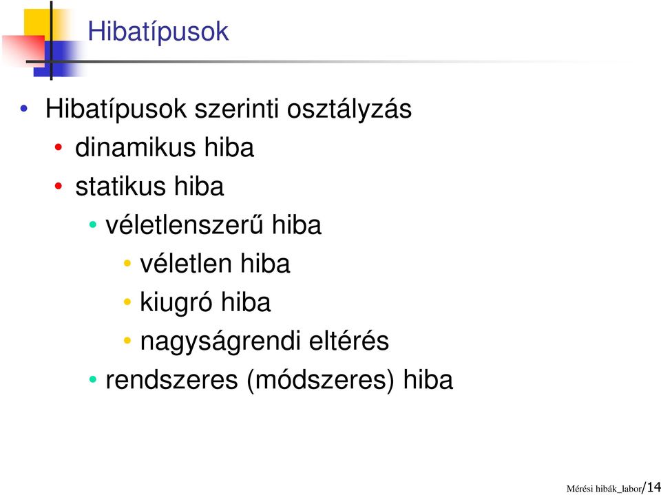 hiba véletlen hiba kiugró hiba nagyságrendi