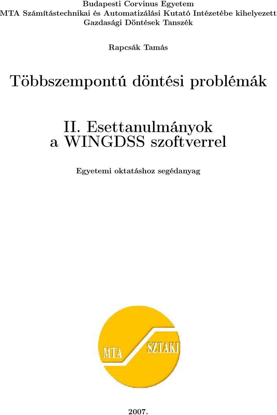 Döntések Tanszék Rapcsák Tamás Többszempontú döntési