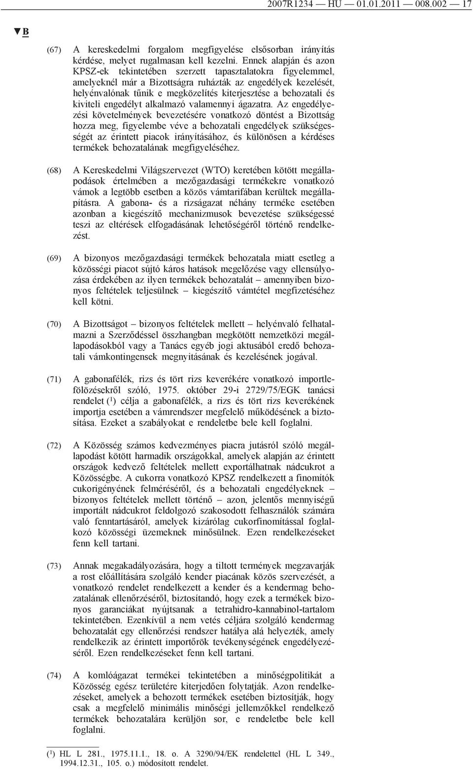 behozatali és kiviteli engedélyt alkalmazó valamennyi ágazatra.