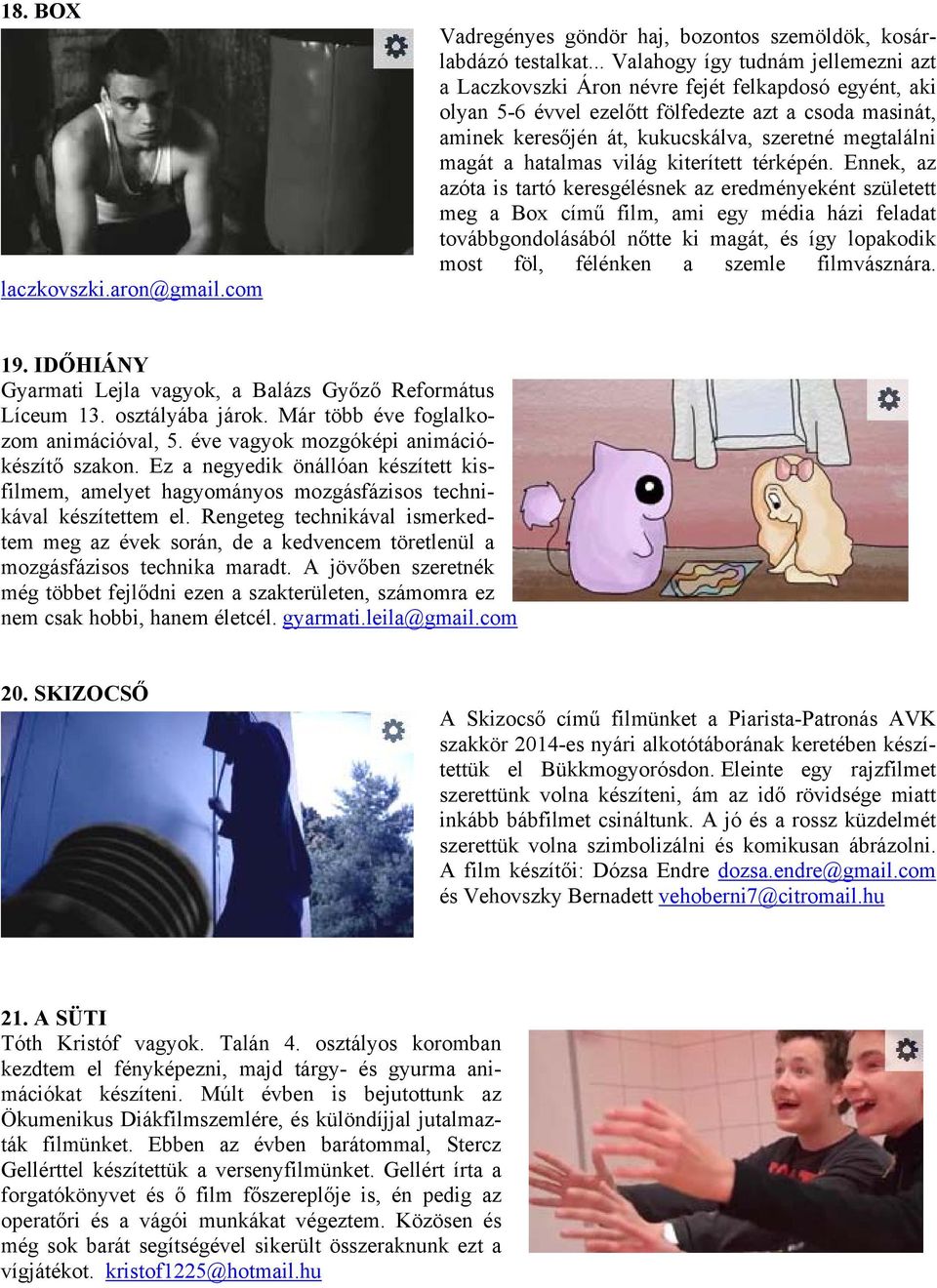 megtalálni magát a hatalmas világ kiterített térképén.