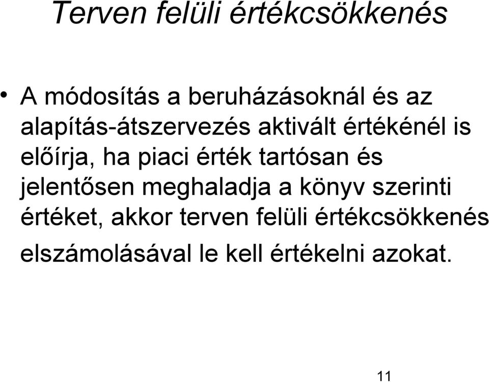 tartósan és jelentősen meghaladja a könyv szerinti értéket, akkor