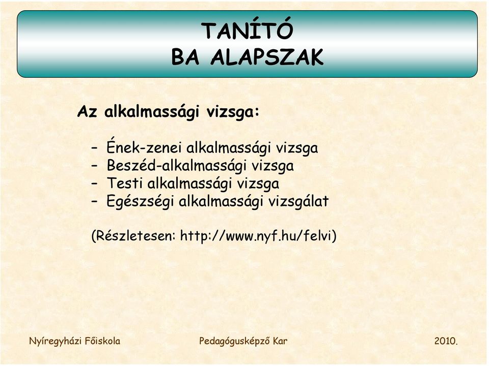 Beszéd-alkalmassági vizsga Testi alkalmassági