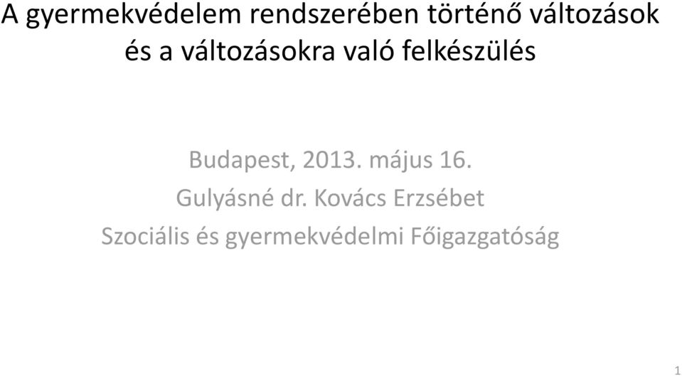 Budapest, 2013. május 16. Gulyásné dr.
