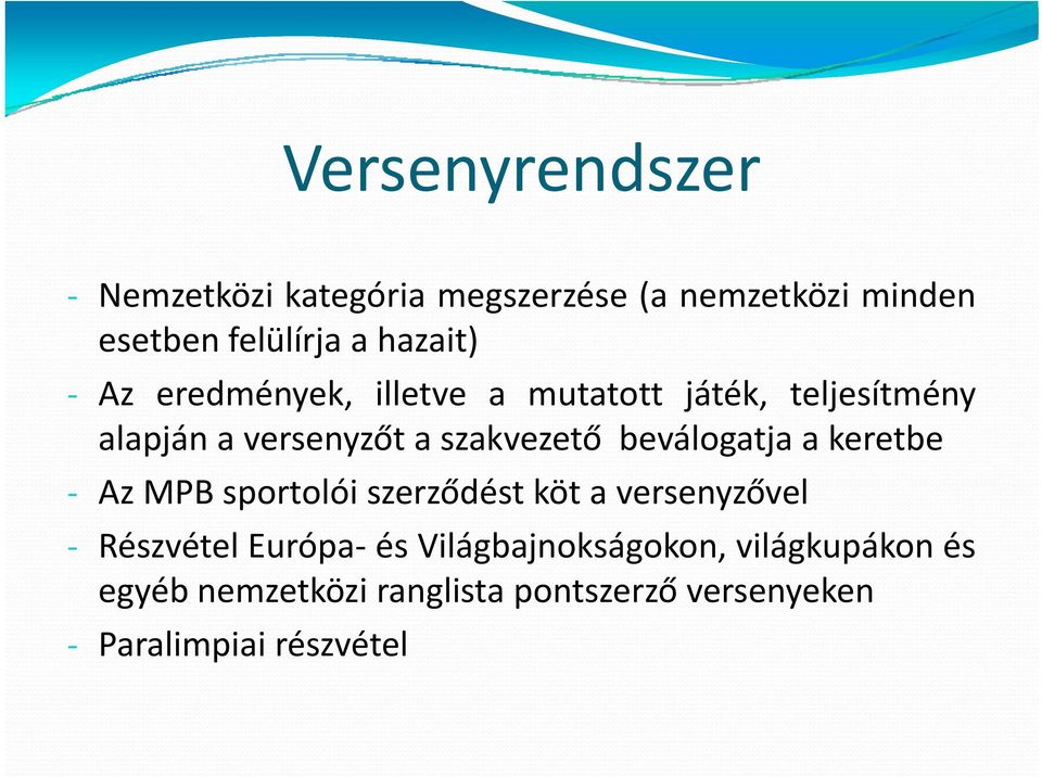 beválogatja akeretbe Az MPB sportolói szerződést köt aversenyzővelő Részvétel Európa és